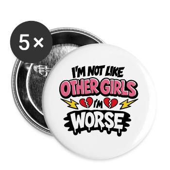 I'm Not Like Other Girls I'm Worse Statement - Buttons large 2.2''/56 mm (5-pack) - white - Front