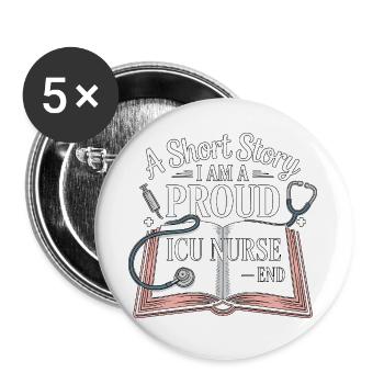 ICU Nurse A Short Story I Am A Registered Nurse - Buttons large 2.2''/56 mm (5-pack) - white - Front