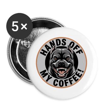 Hands Off My Coffee – Lustiges Kaffee-Shirt - Buttons groß 56 mm (5er Pack) - Weiß - Vorne