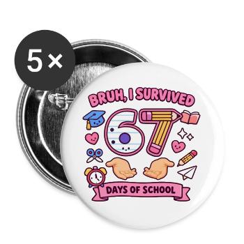 Bruh I survived 67 days of school - Buttons large 2.2''/56 mm (5-pack) - white - Front