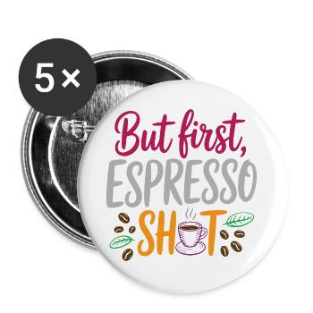 Mais le premier shot d’espresso - Lot de 5 grands badges (56 mm) - blanc - Devant