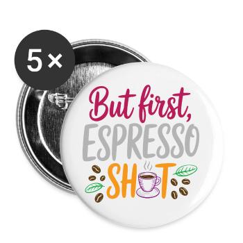 Mais le premier shot d’espresso - Lot de 5 grands badges (56 mm) - blanc - Devant