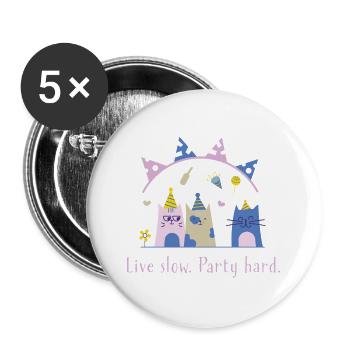 Live slow, party hard – Süße Katze Statement - Buttons groß 56 mm (5er Pack) - Weiß - Vorne