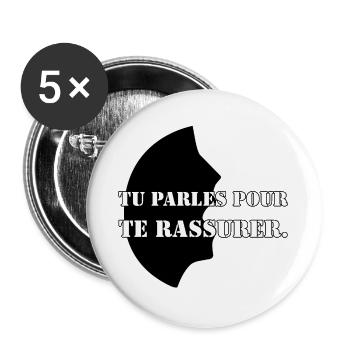 DU SPRICHST, UM DICH SELBST ZU BERUHIGEN. - Buttons groß 56 mm (5er Pack) - Weiß - Vorne
