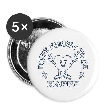 Don't Forget to Be Happy – Positive Saying - Buttons large 2.2''/56 mm (5-pack) - white - Front