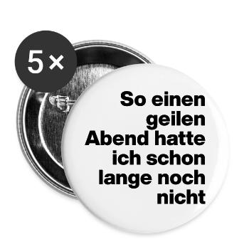 SO GEILEN ABEND HATTE ICH LANGE NICHT, PARTY 🍻 - Buttons groß 56 mm (5er Pack) - Weiß - Vorne