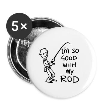 Fishing Angler Gifts. I'm good with my rod - funny - Buttons large 2.2''/56 mm (5-pack) - white - Front
