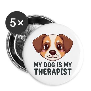 My Dog Is My Therapist – Hunde Liebe - Buttons large 2.2''/56 mm (5-pack) - white - Front