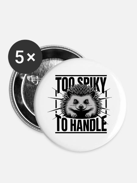 Too spiky to handle - Buttons groß 56 mm (5er Pack) - Weiß
