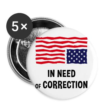 In Need Of Correction (US Flag Upside Down) - Buttons large 2.2''/56 mm (5-pack) - white - Front