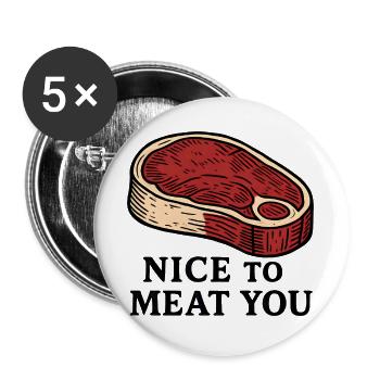 Nice to Meat You Steak Design - Buttons groß 56 mm (5er Pack) - Weiß - Vorne