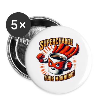 Supercharge Your Morning Kaffeeheld - Buttons groß 56 mm (5er Pack) - Weiß - Vorne