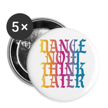 Dance now think later - Buttons large 2.2''/56 mm (5-pack) - white - Front