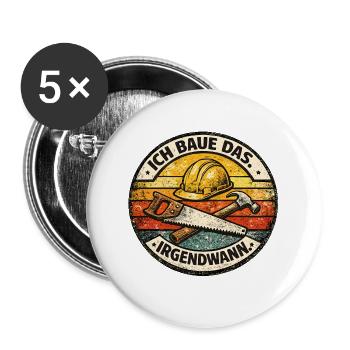 Ich Baue Das Irgendwann - Buttons groß 56 mm (5er Pack) - Weiß - Vorne