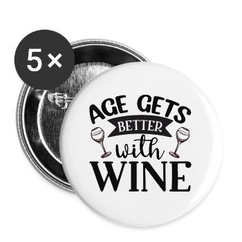 Age Gets Better with Wine – Lustiges Weindesign - Buttons groß 56 mm (5er Pack) - Weiß - Vorne