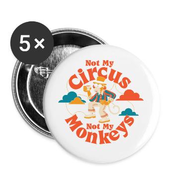 Not my circus, not my monkeys - Buttons large 2.2''/56 mm (5-pack) - white - Front