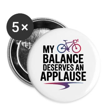 Künstlerisches Radfahren Mein Gleichgewicht verdient Applaus - Buttons groß 56 mm (5er Pack) - Weiß - Vorne