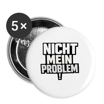 Nicht Mein Problem – Provokanter Spruch - Buttons groß 56 mm (5er Pack) - Weiß - Vorne