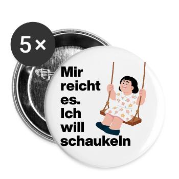 ICH WILL SCHAUKELN. KEINE LUST AUF MENSCHEN - Buttons groß 56 mm (5er Pack) - Weiß - Vorne