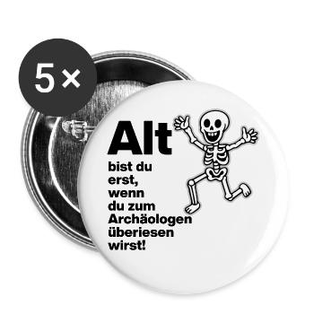 YOU ARE ONLY OLD, ARCHAEOLOGIST. PENSIONERS. FUNNY FUN - Buttons large 2.2''/56 mm (5-pack) - white - Front