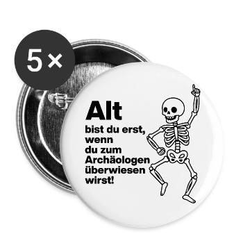YOU ARE ONLY OLD, ARCHAEOLOGIST. PENSIONERS. FUNNY FUN - Buttons large 2.2''/56 mm (5-pack) - white - Front