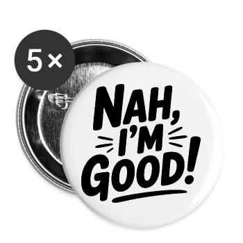 Nein, mir geht's gut! - Buttons groß 56 mm (5er Pack) - Weiß - Vorne