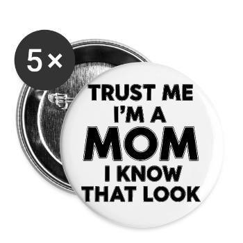 Vertrau mir, ich bin Mutter (ich kenne diesen Blick) - Buttons groß 56 mm (5er Pack) - Weiß - Vorne