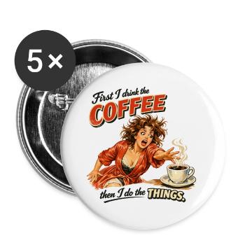 Retro Pin-Up: First I drink the coffee - Buttons large 2.2''/56 mm (5-pack) - white - Front