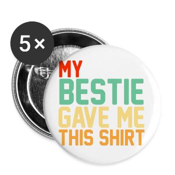 Meine beste Freundin hat mir dieses Hemd mit Retro-Typografie geschenkt - Buttons groß 56 mm (5er Pack) - Weiß - Vorne