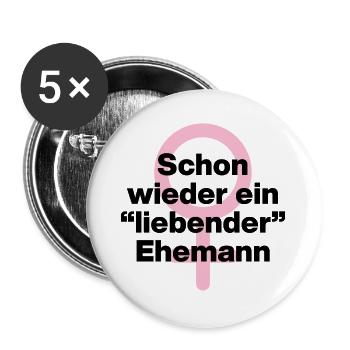 SCHON WIEDER EIN "LIEBENDER" EHEMANN! ♀️GIRL POWER - Buttons groß 56 mm (5er Pack) - Weiß - Vorne