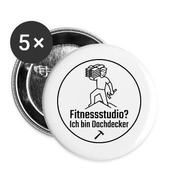 Fitnessstudio? Ich bin Dachdecker - Buttons groß 56 mm (5er Pack) - Weiß - Vorne