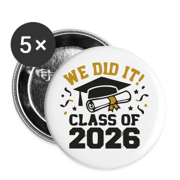 We did it Class of 2026 Spruch - Buttons groß 56 mm (5er Pack) - Weiß - Vorne