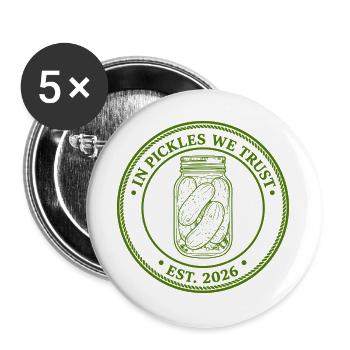 In Pickles vertrauen wir im Jahr 2026 - Buttons groß 56 mm (5er Pack) - Weiß - Vorne