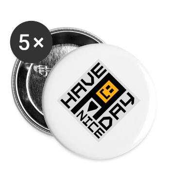 Have A Nice Day Lustig Sarkastischer Spruch Nett - Buttons groß 56 mm (5er Pack) - Weiß - Vorne