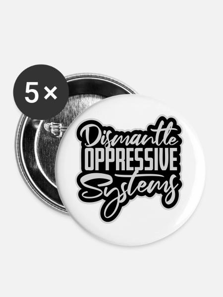 Dismantle Oppressive Systems Aktivismus Statement - Buttons groß 56 mm (5er Pack) - Weiß