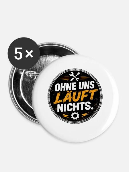 Ohne uns läuft nichts - Buttons groß 56 mm (5er Pack) - Weiß