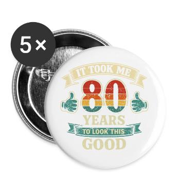 80 Jahre – Es hat 80 Jahre gedauert, bis ich schön war - Buttons groß 56 mm (5er Pack) - Weiß - Vorne