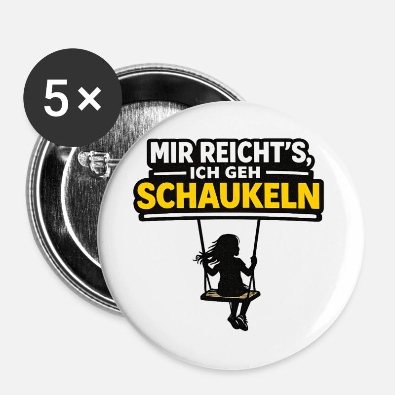 Mir reicht's, ich geh schaukeln - Buttons groß 56 mm (5er Pack) - Weiß
