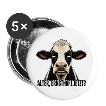 Alter ernsthaft jetzt Kuh Shirt Büro Humor - Buttons groß 56 mm (5er Pack) - Weiß - Vorne