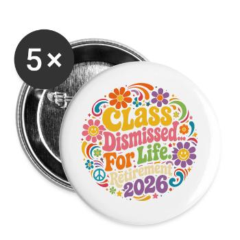 Retraite Professeur 2026 - Class Dismissed For Lif - Lot de 5 grands badges (56 mm) - blanc - Devant
