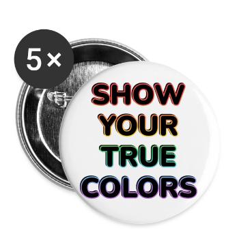Zeig deine wahren Farben LGBT-Stolz - Buttons groß 56 mm (5er Pack) - Weiß - Vorne