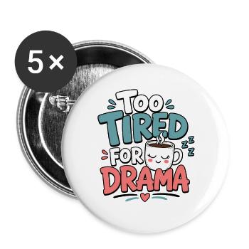 Too Tired for Drama Tee - Buttons large 2.2''/56 mm (5-pack) - white - Front
