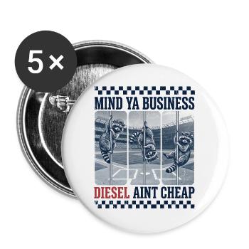 Mind Ya Business Diesel Ain't Cheap Geschenk - Buttons groß 56 mm (5er Pack) - Weiß - Vorne