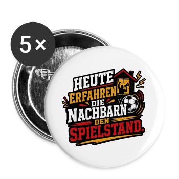 Heute erfahren die Nachbarn den Spielstand - Buttons groß 56 mm (5er Pack) - Weiß - Vorne