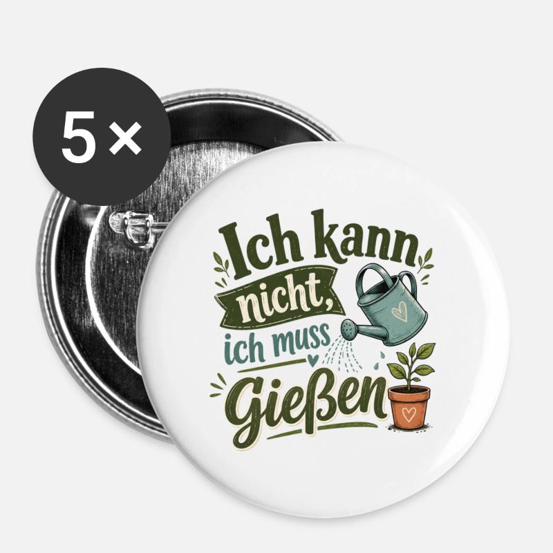 Ich kann nicht, ich muss gießen - Buttons groß 56 mm (5er Pack) - Weiß