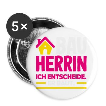 Bauherrin Ich entscheide Er baut Hausbau - Buttons groß 56 mm (5er Pack) - Weiß - Vorne