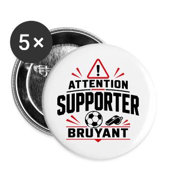 Attention Supporter Bruyant - Foot Humour - Lot de 5 grands badges (56 mm) - blanc - Devant