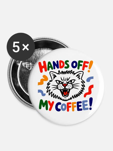Kaffee-Katzenwarnung: Hände weg! - Buttons groß 56 mm (5er Pack) - Weiß