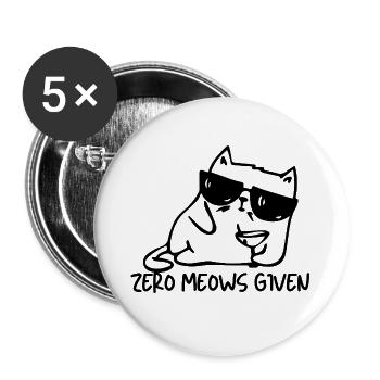 Zero Meows Given Funny Cat Shirt | Sarcastic Cat L - Buttons large 2.2''/56 mm (5-pack) - white - Front