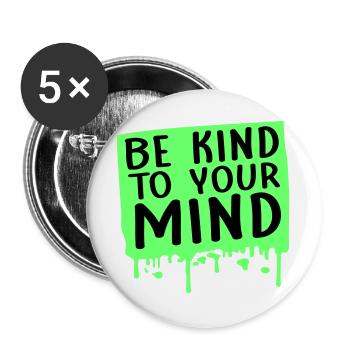 Be Kind To Your Mind Lustig Psychisch Gesund Logo - Buttons groß 56 mm (5er Pack) - Weiß - Vorne
